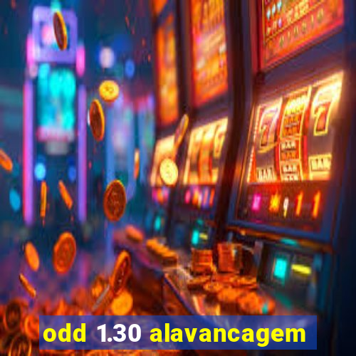 odd 1.30 alavancagem